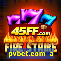 pvbet.com a plataforma de jogos de cassino